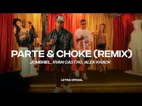 Jombriel, Ryan Castro, Alex Krack – Parte & Choke [Remix] (Lyric Video) | CantoYo