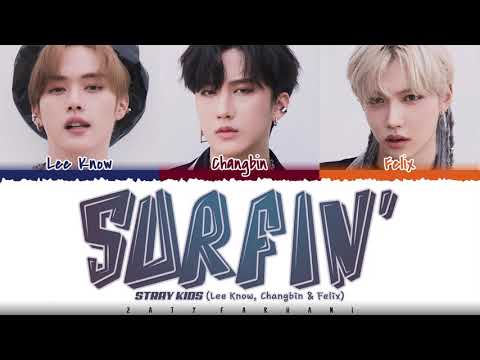 STRAY KIDS (LEE KNOW, CHANGBIN, FELIX)  - 'SURFIN'' Lyrics [Color Coded_Han_Rom_Eng]
