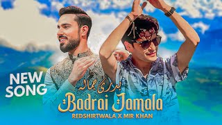 Badrai Jamala - Mir Khan x Redshirtwala New Song 2025 - بدرى جماله - Pashto New Song 2025 - 4k