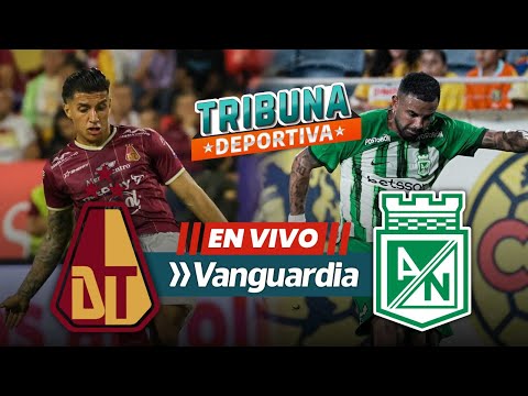 Tribuna Deportiva | Análisis  del encuentro Deportes Tolima vs Atlético Nacional – Liga BetPlay