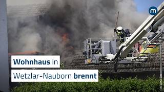 Wohnhausbrand in Wetzlar-Nauborn