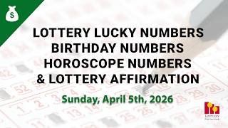 April 5th 2026 - Lottery Lucky Numbers, Birthday Numbers, Horoscope Numbers