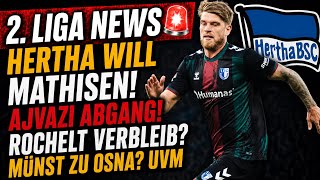 Mathisen zu Hertha?🔥 15 Mio€ für Ali Zoma?👀 Ajvazi-Abgang🚨 Rochelt, Wagner, Münst, Wollschläger uvm