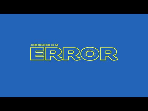 Abhishek G M - Error (Visualiser)