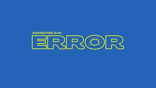 Abhishek G M - Error (Visualiser)