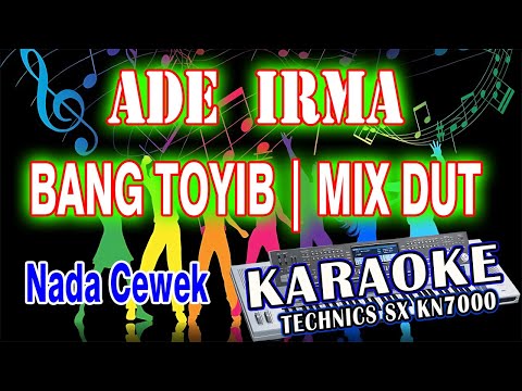KARAOKE ADE IRMA - BANG TOYIB MIX KN7000 (NADA CEWEK) DENI RECORD