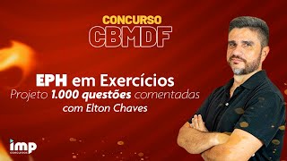 Concurso CBMDF: EPH em exercícios com o professor Elton Chaves