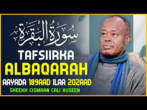 13-TAFSIIRKA SUURAT ALBAQARA |AAYADA 189 ILAA 202 | SHEEKH CISMAAN CALI XUSEEN | #tafsiirkaquraanka