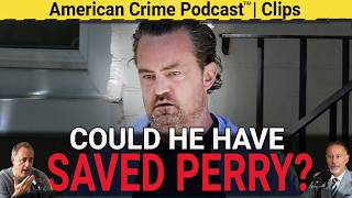 Could Matthew Perry’s Assistant Have Saved Him?