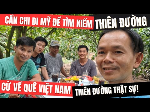 Đi Mỹ Tìm THIÊN ĐƯỜNG làm chi cho cực! Sống Ở Quê thế này sướng không thích sao!?