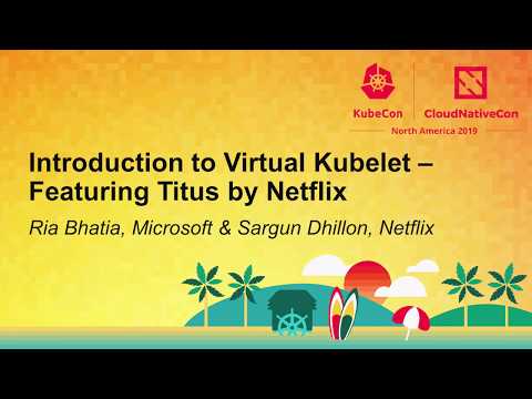 Introduction to Virtual Kubelet – Featuring Titus by Netflix