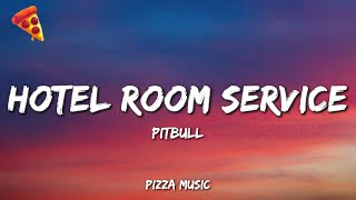Hotel Room Service - Pitbull (Lyrics)