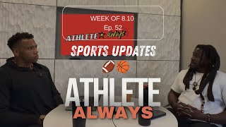SPORTS UPDATES 🏈 🏀 HOT TOPICS 🔥 WEEK OF 8.10