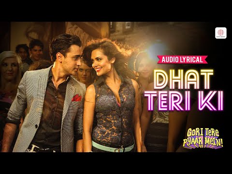 Dhat Teri Ki - Lyrical Song | Imran Khan, Esha Gupta | Gori Tere Pyaar Mein | Vishal & Shekhar