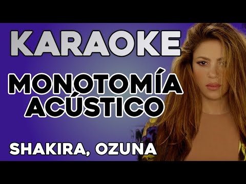 Shakira, Ozuna – Monotonía (KARAOKE ACÚSTICO)