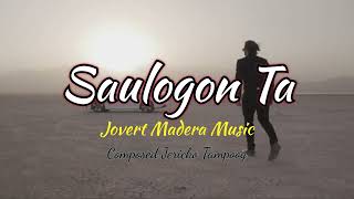 SAULOGON _Jovert Madera Music_Composed Jericko Tampoog_With Lyrics 