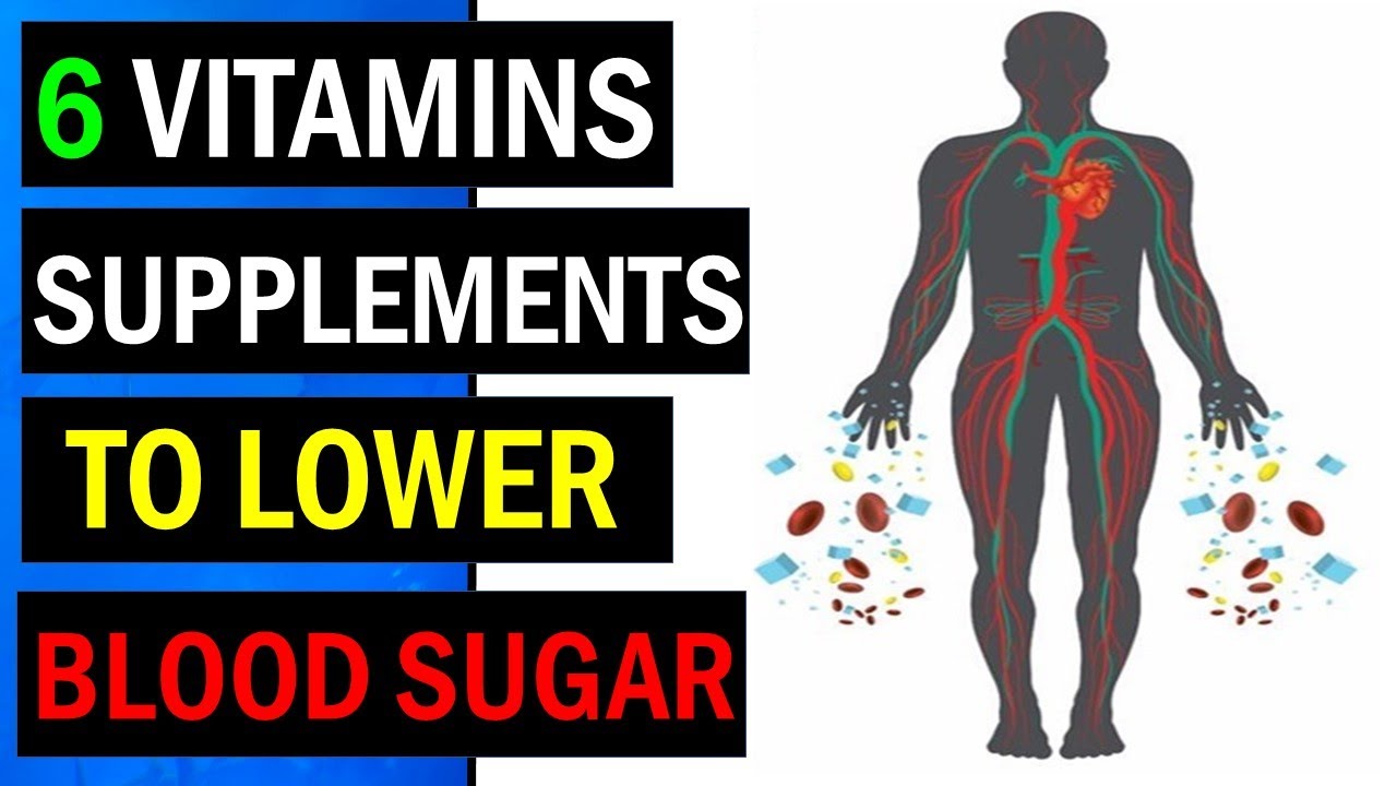 6 EFFECTIVE Vitamins and Supplements to LOWER BLOOD SUGAR LEVELS Naturally