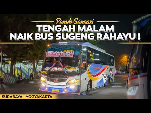 PENUH SENSASI , NAIK SUGENG RAHAYU DI TENGAH MALAM ‼️ Surabaya - Jogjakarta Naik Bus Sugeng Rahayu.