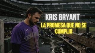 Kris Bryant - La promesa que el Beisbol NO pudo cumplir