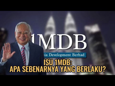 Isu 1MDB: Apa Sebenarnya yang Berlaku?