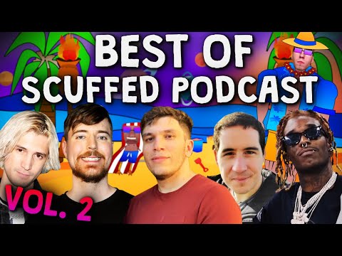 Best Of The Scuffed Podcast (Vol. 2)