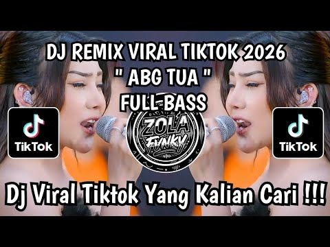DJ REMIX ABG TUA TINGKAH SEMAKIN GILA DJ REMIX FULL BASS VIRAL TIKTOK TERBARU 2026