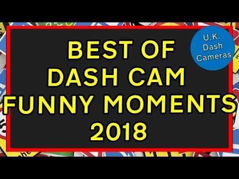 Best of Dashcam Funny Moments 2018 - U.K. Dash Cameras Special