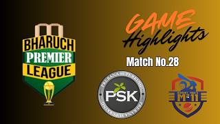 HIGHLIGHTS I MATCH-28 l PRERANA SUPER KINGS VS M211 l  BHARUCH PREMIER LEAGUE -SEASON 5