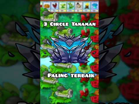 3 Circle tanaman paling terbaik #pvz #plantsvszombies