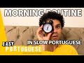 Rotina da Manhã em Português Lento