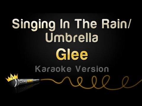 Glee – Singing In The Rain/Umbrella (Karaoke Version)