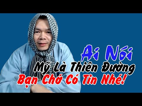 Tin Cuộc Sống Mỹ là THIÊN ĐƯỜNG qua đó SẼ TIÊU ĐỜI Đó nhé!