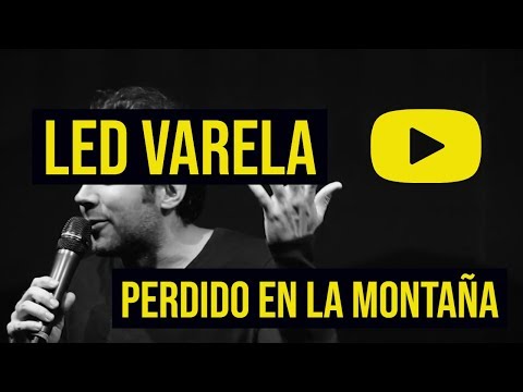 LED VARELA - STAND UP COMEDY - EL CUENTO DE CUANDO ME PERDÍ EN LA MONTAÑA EL ÁVILA