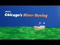 Chicago River Dyeing Tradition