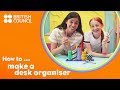 Creating a Desk Organizer Project