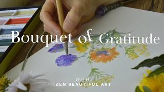Day 4—The Bouquet of Gratitude|Relaxing Watercolor to Slow Down | Loose Wildflower Bouquet Painting