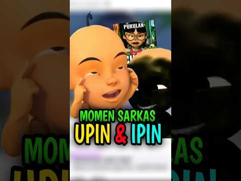 momen sarkas upin ipin #upinipin #fyp