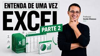 #2 Entenda EXCEL de uma vez - Informática para Concursos - Prof. Danilo Vilanova