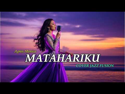 MATAHARIKU – AGNES MONICA | POP LAWAS JADI JAZZ FUSION ASIK | RARA JAZZ
