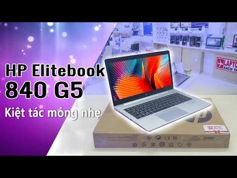 (VIETNAMESE) Đánh giá laptop cao cấp HP ELITEBOOK 840 G5 cảm ứng xách tay
