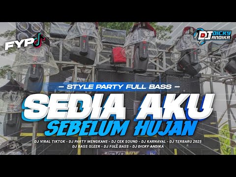 DJ SEDIA AKU SEBELUM HUJAN FYP TIKTOK PARTY MENGKANE FULL BASS