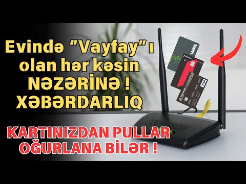 Evində “Vayfay”ı olan hər kəsin NƏZƏRİNƏ – XƏBƏRDARLIQ