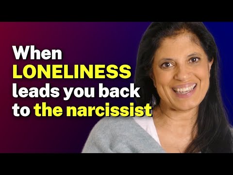 When LONELINESS leads you back to the narcissist