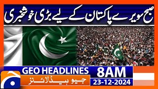 Good News for Pakistan | Geo News 8 AM Headlines (23 DEC 24)