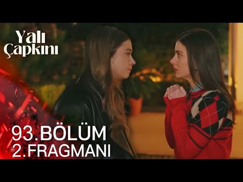 Yalı Çapkını 93. Bölüm 2. Fragman | “ Sen Rezil Bir Insansın Senden Nefret Ediyorum Abla ! “