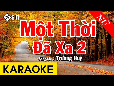 Karaoke Một Thời Đã Xa 2 Tone Nữ Nhạc Sống – Beat Chuẩn Minh Tuyết