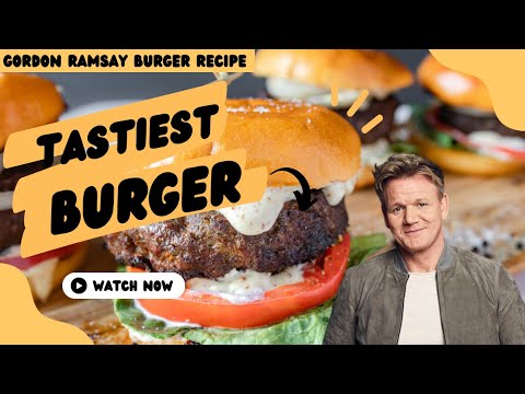 Gordon Ramsay Burger Recipe: A Blend  of Brisket, Chuck, and Short Rib