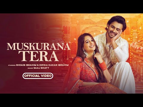 MUSKURANA TERA: Shoaib Ibrahim, Dipika Kakar Ibrahim | Saaj Bhatt | Sandeep Batraa | Wedding Songs