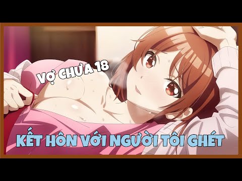 Kết Hôn Với Đứa Con Gái Mà Tôi Ghét | Tóm Tắt Anime