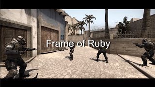 Frame of Ruby - A CS:GO Frag Movie